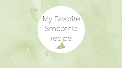 My Favorite Smoothie Recipe EVER